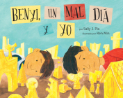 Benyi, Un Mal Día Y Yo: (Benji, the Bad Day, and Me) By Sally J. Pla, Ken Min (Illustrator) Cover Image