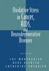 Oxidative Stress in Cancer, Aids, and Neurodegenerative Diseases (Oxidative Stress and Disease #1) By Luc Montagnier, Rene Olivier, Catherine Pasquier Cover Image