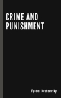 Crime and Punishment by Fyodor Dostoevsky By Constance Garnett (Translator), Fyodor Dostoevsky Cover Image