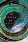 The Liturgy of Creation: Understanding Calendars in Old Testament Context By Michael Lefebvre, C. John Collins (Foreword by) Cover Image