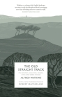 The Old Straight Track By Alfred Watkins, Robert MacFarlane (Introduction by) Cover Image