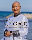 Chosen: A Life Ordained and Purposed by God By V. Marcia Blair Cover Image