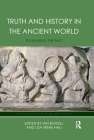 Truth and History in the Ancient World: Pluralising the Past (Routledge Studies in Ancient History) By Lisa Hau (Editor), Ian Ruffell (Editor) Cover Image