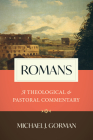 Romans: A Theological and Pastoral Commentary By Michael J. Gorman Cover Image