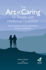The Art of Caring for People with Intellectual Disabilities: Enhancing Quality of Life Through Attitudes, Education and Behaviour By Jonathan Williams, Robert Jones Cover Image