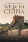 Wisdom of China: The Value of Practical Knowledge Cover Image