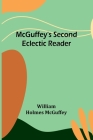 McGuffey's Second Eclectic Reader By William Holmes McGuffey Cover Image