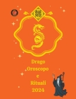 Drago Oroscopo e Rituali 2024 Cover Image