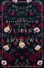 Violent Shadows: Book 1 By Bianca K. Gray Cover Image