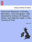 Historical Sketches of Scalby, Burniston, and Cloughton, with Descriptive Notices of Hayburn Wyke, and Stainton Dale, in the County of York. Cover Image