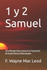 1 y 2 Samuel: Una Mirada Devocional a la Transición de Israel Hacia la Monarquía By F. Wayne Mac Leod Cover Image