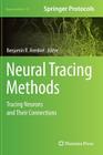 Neural Tracing Methods: Tracing Neurons and Their Connections (Neuromethods #92) By Benjamin R. Arenkiel (Editor) Cover Image