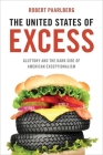 United States of Excess: Gluttony and the Dark Side of American Exceptionalism Cover Image