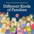 Different Kinds of Families By Sharon K. Kittle, Sharon K. Kittle (Illustrator) Cover Image