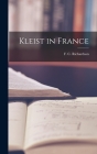 Kleist in France By F. C. (Frank Charles) Richardson (Created by) Cover Image