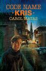 Code Name Kris By Carol Matas Cover Image