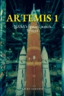 Artemis 1: NASA's Space Launch System By Richy Godown Cover Image