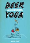 Beer Yoga: Drink Up & Stretch Cover Image