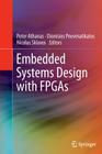 Embedded Systems Design with FPGAs By Peter Athanas (Editor), Dionisios Pnevmatikatos (Editor), Nicolas Sklavos (Editor) Cover Image