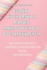 KsiĄŻka Kucharska Z Pianek MĄzlowych Dla PoczĄtkujĄcych By Igor Wojciechowski Cover Image