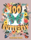 100 Butterfly Coloring Book: Featuring Adorable Butterflies For Relieving Stress & Relaxation By J-Fredo Publishing Cover Image