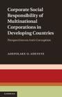 Corporate Social Responsibility of Multinational Corporations in Developing Countries By Adefolake O. Adeyeye Cover Image