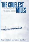 The Cruelest Miles: The Heroic Story of Dogs and Men in a Race Against an Epidemic By Gay Salisbury, Laney Salisbury Cover Image