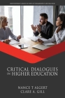Critical Dialogues in Higher Education By Nance T. Algert, Clare a. Gill Cover Image