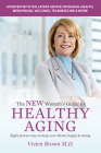 The New Woman's Guide To Healthy Aging: 8 Proven Ways to Keep You Vibrant, Happy & Strong By Vivien Brown, MD Cover Image