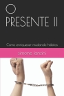 O Presente II: Como enriquecer mudando hábitos By Simone F. F. Lanzini Cover Image
