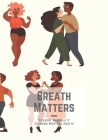 Breath Matters: 