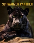 Schwarzer Panther: Phänomenale Fotos und faszinierende, interessante Fakten Cover Image