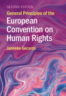General Principles of the European Convention on Human Rights By Janneke Gerards Cover Image