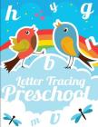 Letter Tracing Preschool: A Printing Practice Workbook - Capital & Lowercase Letter Tracing and Word Writing Practice for Kids Ages 3-5, Both .. Cover Image