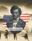 Heroes of the Civil War (Frederick Douglass): From Slave to Internationally Renowned Activist By Sarah McNaughton Cover Image
