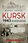 Kursk 1943: The Greatest Battle of the Second World War (Modern Military History) By Roman Toeppel Cover Image
