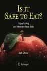Is It Safe to Eat?: Enjoy Eating and Minimize Food Risks By Ian Shaw Cover Image