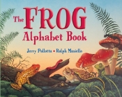 The Frog Alphabet Book (Jerry Pallotta's Alphabet Books) By Jerry Pallotta, Ralph Masiello (Illustrator) Cover Image