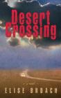 Desert Crossing: A Novel By Elise Broach Cover Image