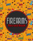 Firearms Record Book: ATF Books, Firearms Log Book, C&R Bound Book, Firearms Inventory Log Book, Cute Super Hero Cover By Rogue Plus Publishing Cover Image