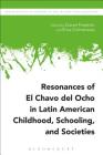 Resonances of El Chavo del Ocho in Latin American Childhood, Schooling, and Societies (New Directions in Comparative and International Education) By Daniel Friedrich (Editor), Erica Colmenares (Editor), Irving Epstein (Editor) Cover Image