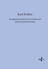 Das allgemeine Kochbuch für die deutsche und deutsch-amerikanische Küche By Karl Kohler Cover Image