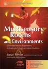 Multisensory Rooms and Environments: Controlled Sensory Experiences for People with Profound and Multiple Disabilities By Susan Fowler, Paul Pagliano (Foreword by) Cover Image