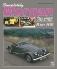 Completely Morgan: Four-Wheelers 1968 to 1994 (Classic Reprint) By Ken Hill Cover Image