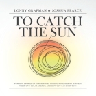To Catch the Sun: Inspiring stories of communities coming together to harness their own solar energy, and how you can do it too! Cover Image