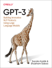Gpt-3: Building Innovative Nlp Products Using Large Language Models By Sandra Kublik, Shubham Saboo Cover Image