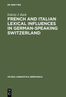 French and Italian Lexical Influences in German-Speaking Switzerland: (1550-1650) (Studia Linguistica Germanica #25) Cover Image