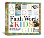 Faith Words for Kids: A Dictionary for Parents, Teachers, and Children By Mellisa K. Hammer Cover Image