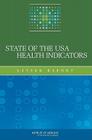State of the USA Health Indicators: Letter Report By Institute of Medicine, Board on Population Health and Public He, Committee on the State of the USA Health Cover Image