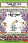 Shakespeare's Julius Caesar for Kids: 3 Short Melodramatic Plays for 3 Group Sizes (Playing with Plays #4) Cover Image